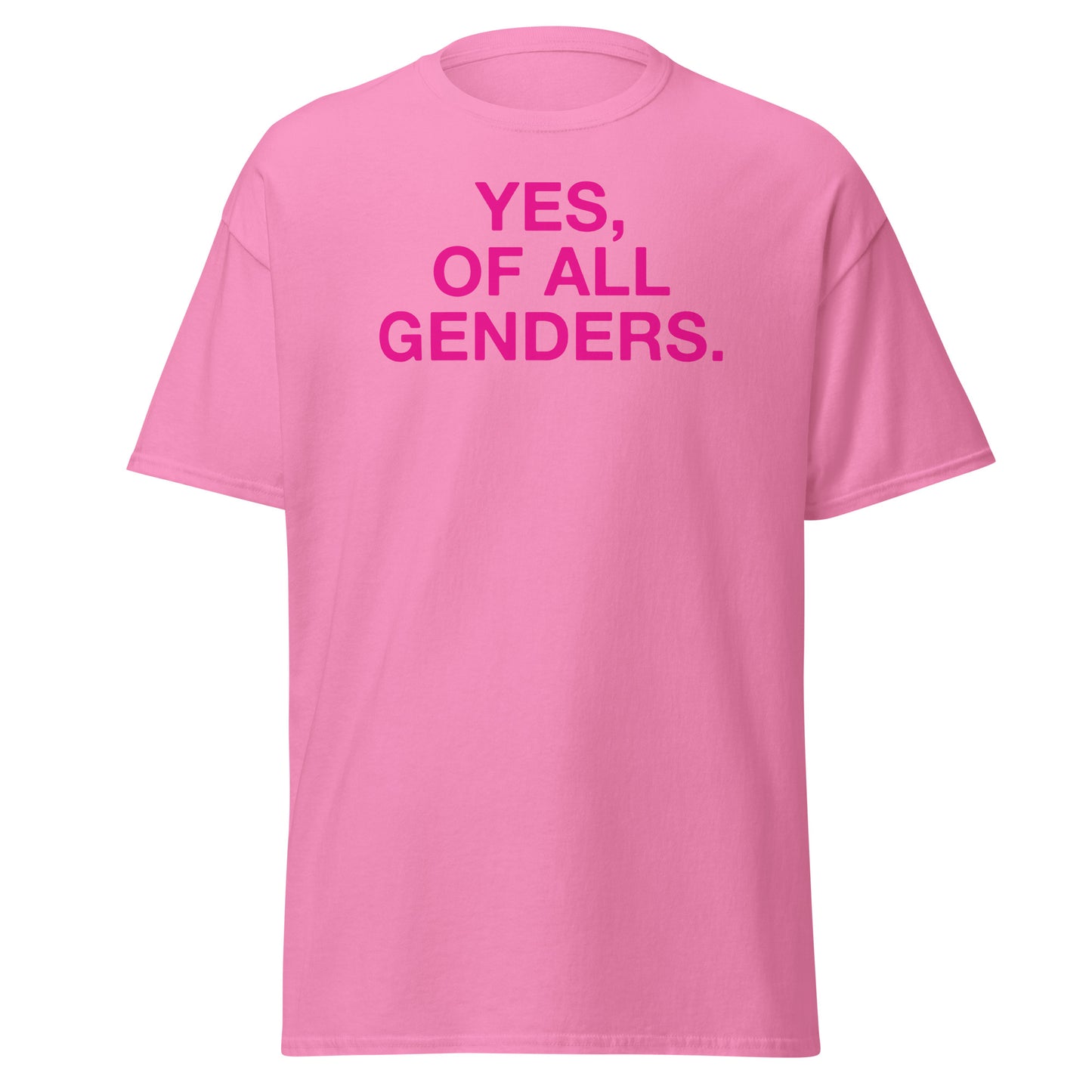 'YES, OF ALL GENDERS' T-SHIRT
