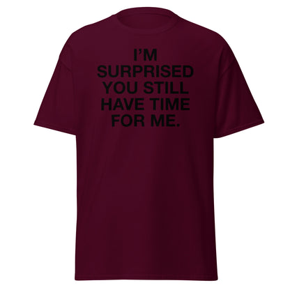 'I'M SURPRISED' T-SHIRT